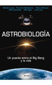 Portada de Astrobiología. Un puente entre el Big Bang y la vida