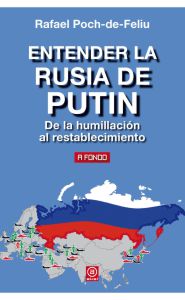 Portada de Entender la Rusia de Putin. De la humillación al restablecimiento