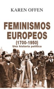 Portada de Feminismos europeos, 1700-1950. Una historia política