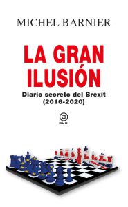 Portada de La gran ilusión. Diario secreto del Brexit (2016-2020)