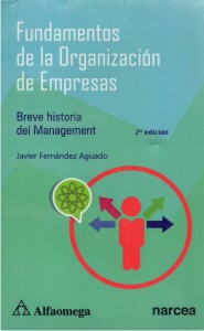 Fundamentos de la organización de empresas. Breve historia del Management 2a. Edición