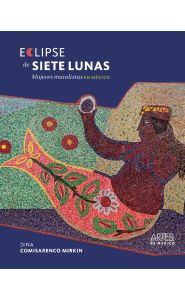 Imagen de Eclipse de siete lunas. Mujeres muralistas de México