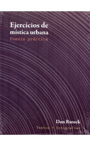 Imagen de la portada de Ejercicios de mística urbana. Poesía práctica