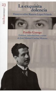 Imagen de La exquisita dolencia. Ensayos sobre Ramón López Velarde