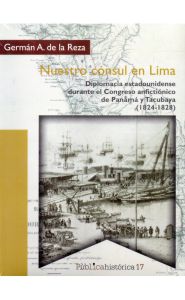 Imagen de Las redes sociales de Nuestro cónsul en Lima. Diplomacia estadounidense durante el Congreso anfictiónico de Panamá y Tacubaya (1824-1828)