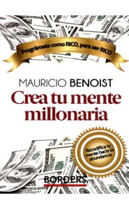 Imagen de la portada de Crea tu mente millonaria: Prográmate como rico, para ser rico