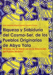 Portada de Riqueza y sabiduría del Cosmo-Ser, de los Pueblos Originarios de Abya Yala. 