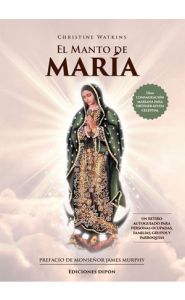 Imagen de la portada de El manto de María. Una consagración mariana para obtener ayuda celestial