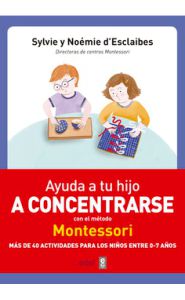 Portada de Ayuda a tu hijo a concentrarse con el método Montessori
