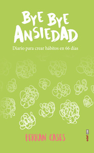Portada de Bye bye Ansiedad. Diario para crear hábitos en 66 días