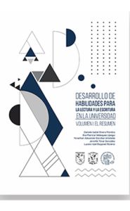 Portada de Desarrollo de habilidades para la lectura y escritura en la universidad. Volumen I: El resumen<strong/></p>
<p style=