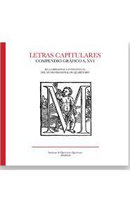 Portada de Letras Capitulares. Compendio gráfico S. XVI. De la Biblioteca Conventual del Museo Regional de Querétaro