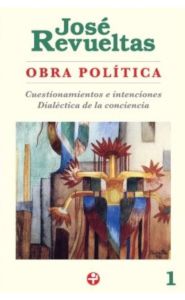 Imagen de la portada Obra política (Volumen 1). Cuestionamientos e intenciones. Dialéctica de la conciencia