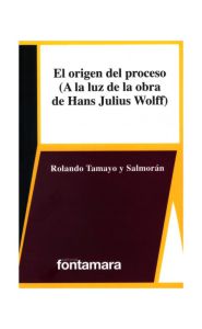 Portada de El origen del proceso (A la luz de la obra de Hans Julius Wolff)