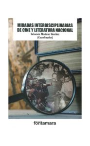 Portada de Miradas interdisciplinarias de cine y literatura nacional