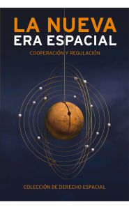 Imagen de la portada de La nueva era espacial. Cooperación y Regulación