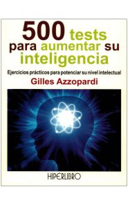 Imagen de la portada de 500 tests para aumentar su inteligencia: Ejercicios prácticos para potenciar su nivel intelectual