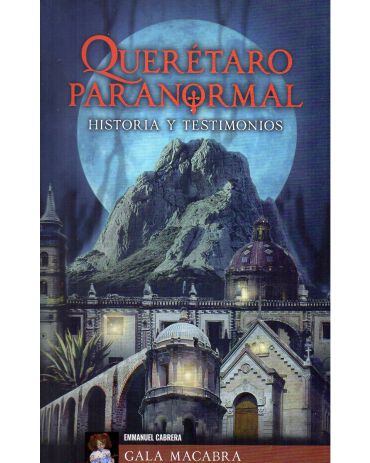 Imagen de la portada de Querétaro paranormal. Historias y testimonios