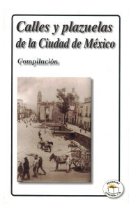Imagen de Calles y plazuelas de la Ciudad de México. Compilación