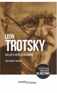 Portada de León Trotsky. Callar a un revolucionario