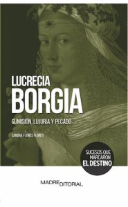 Portada de Lucrecia Borgia. Sumisión, lujuria y pecado