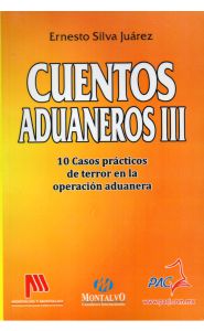 Imagen de Cuentos aduaneros. Tomo III: 10 Casos prácticos en la operación aduanera