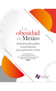 Portada de La obesidad en México. Estado de la política pública y recomendaciones para su prevención y control