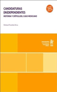Portada de Candidaturas (In)Dependientes. Historia y crítica del caso mexicano