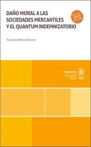 Portada de Daño moral a las sociedades mercantiles y el quantum indemnizatorio