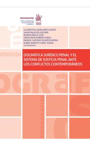 Imagen de la portada de Dogmática Jurídico penal y el sistema de justicia penal ante los conflictos contemporáneos.