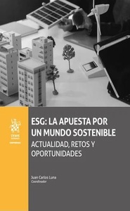 Portada de ESG: La apuesta por un mundo sostenible. Actualidad, retos y oportunidades