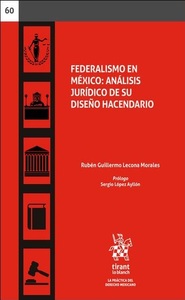 Portada de Federalismo en México: Análisis jurídico de su diseño hacendario