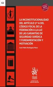 Portada de La Inconstitucionalidad del artículo 5º-A del Código Fiscal de la Federación a la luz de las garantías de seguridad jurídica