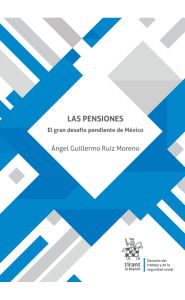 Imagen de la portada de Las pensiones. El gran desafío pendiente de México