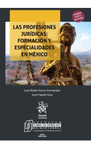 Imagen de la portada de Las profesiones jurídicas: Formación y especialidades en México