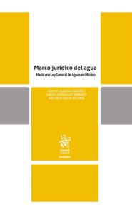 Imagen de la portada de Marco jurídico del agua. Hacia una Ley General de Aguas en México
