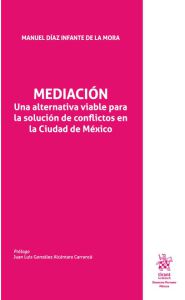 Imagen de la portada de Mediación. Una alternativa viable para la solución de conflictos en la Ciudad de México