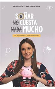 Portada de Soñar cuesta mucho. 50 lecciones de vida financiera<strong/></p>
<p style=