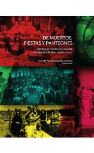 Portada de De muertos, fiestas y panteones