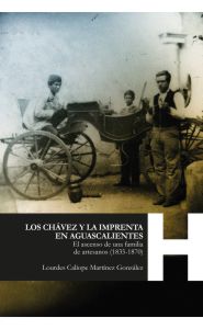 Portada de Los Chávez y la imprenta en Aguascalientes