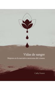 Portada de Vidas de sangre mujeres en la narrativa mexicana del crimen