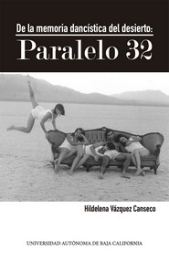 Portada de De la memoria dancística del desierto paralelo 32