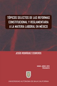 Portada de Tópicos selectos de las reformas constitucional y reglamentaria a la materia laboral en México