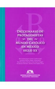 Portada de Diccionario de protagonistas del mundo católico en México siglo XX
