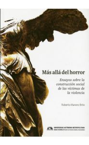 Portada de Más allá del horror. Ensayos sobre la construcción social de las víctimas de la violencia