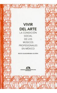 Portada de Vivir del arte. La condición social de los músicos profesionales en México