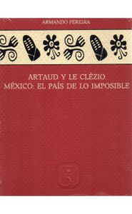 Imagen de la portada de Artaud y Le Clézio. México: el país de lo imposible