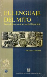 Imagen de la portada de El lenguaje del mito. Voces, formas y estructura del Popol Vuh