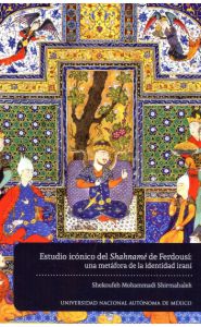 Imagen de la portada de Estudio icónico del Shahnamé de Ferdousí: una metáfora de la identidad iraní