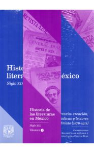 Imagen de la Portada Historia de las literaturas en México. Siglo (Vol. 3: La modernidad literaria: creación, publicaciones periódicas y lectoras en el Porfiriato 1876-1911)